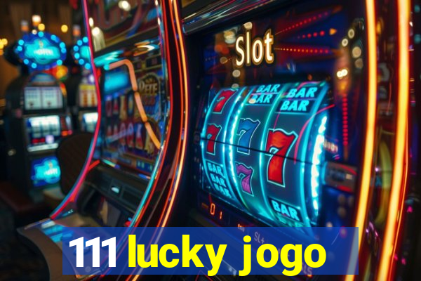 111 lucky jogo